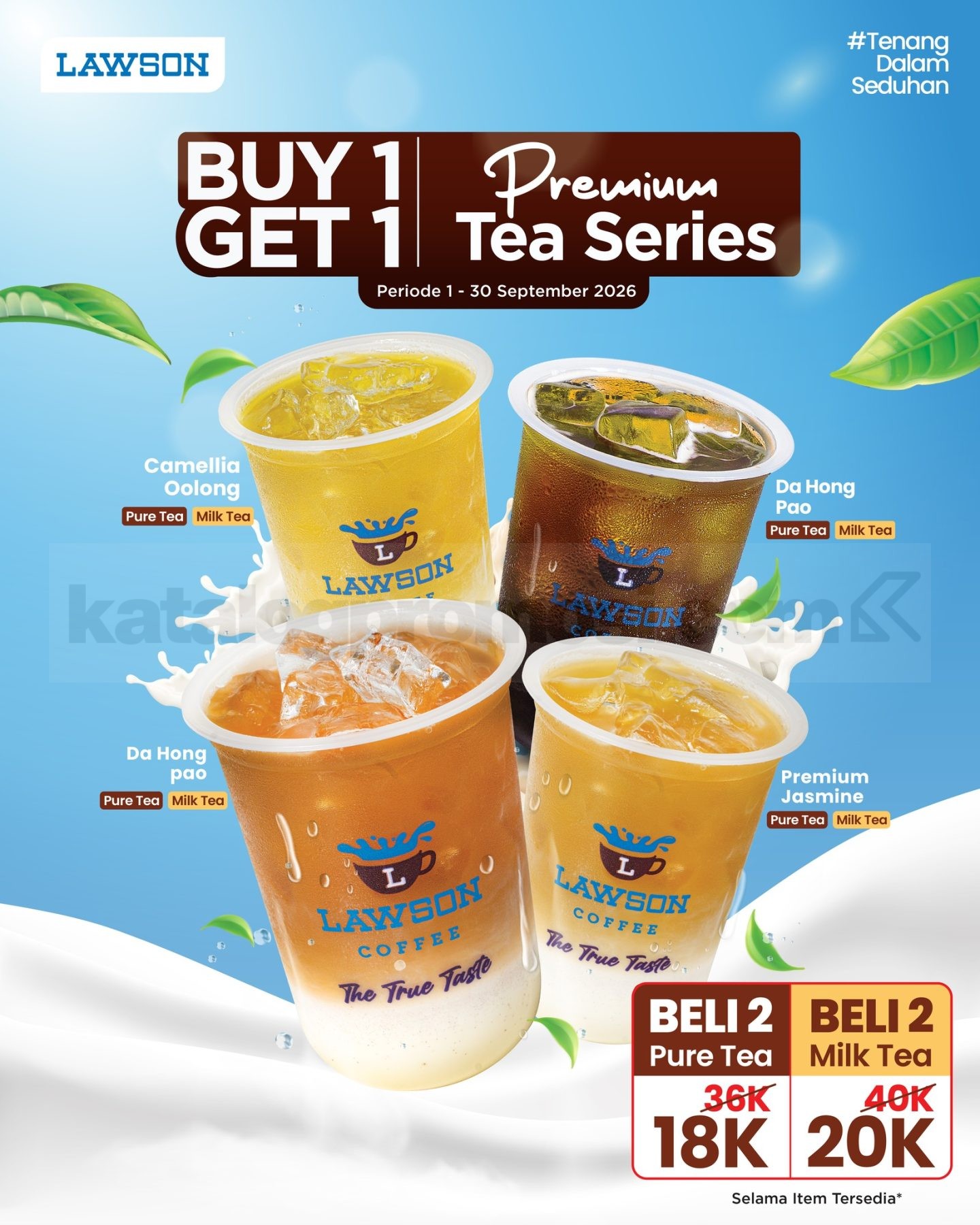 Promo Lawson Buy 1 Get 1 Premium Tea Series Promo Lawson Buy 1 Get 1 Premium Tea Series mulai Rp18.000 untuk 2 Pure Tea dan Rp20.000 untuk 2 Milk Tea