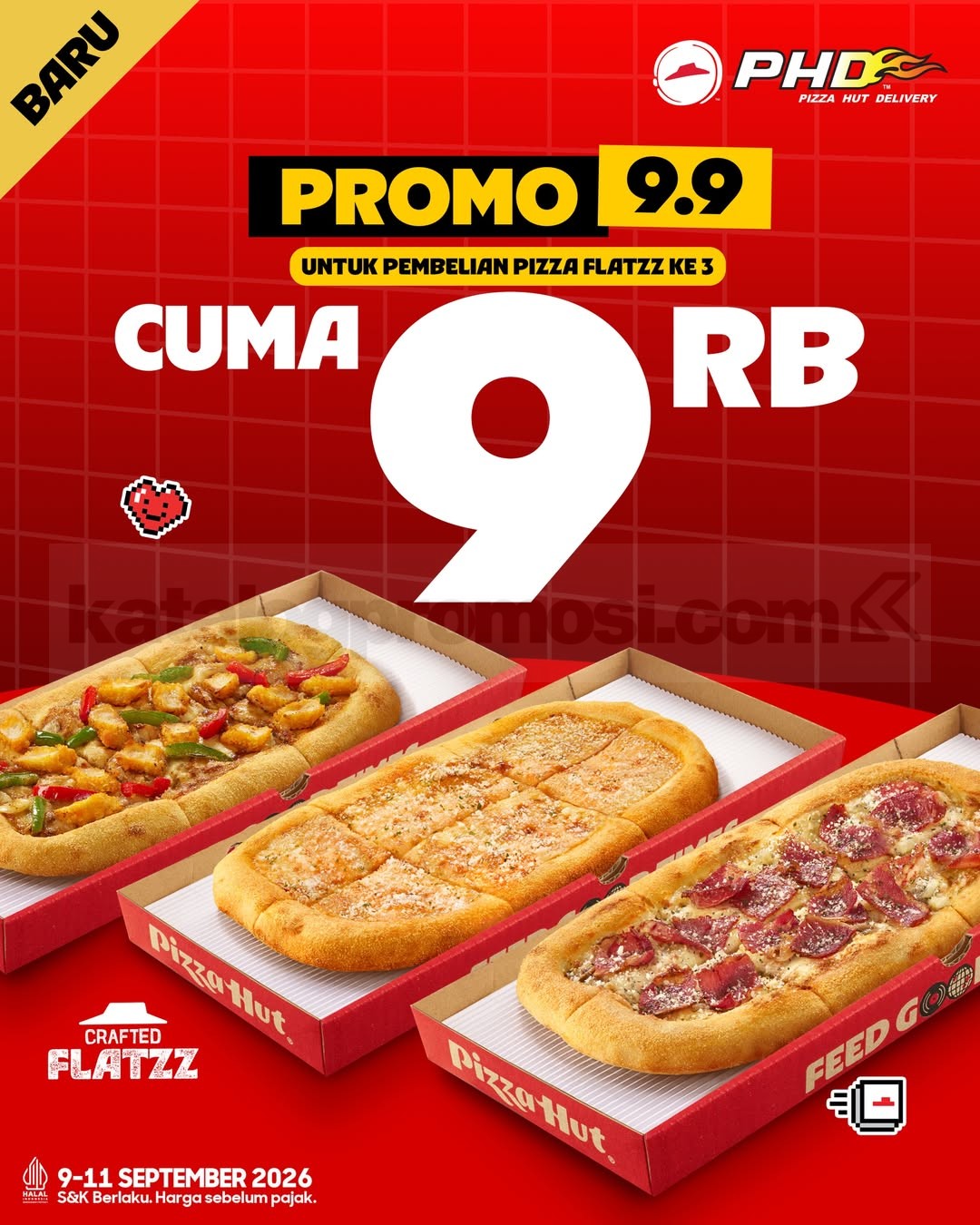 Promo PHD 9.9 Crafted Flatzz Rp9.000 Promo PHD 9.9 Crafted Flatzz Rp9.000 untuk pembelian pizza ke-3 periode 9-11 September 2026