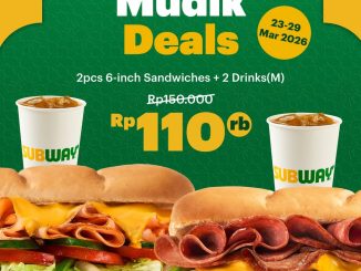 Promo Subway Mudik Deals 2 Sandwich + 2 Minum Rp. 110.000 paket hemat