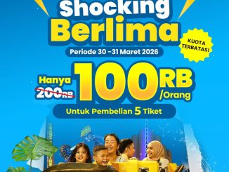 Promo Trans Studio Bandung Shocking Berlima Rp. 100.000 tiket hemat 5 orang periode 30-31 Maret 2026