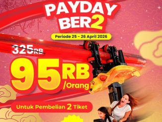 Promo Trans Studio Cibubur Payday Ber2 Rp. 95.000 per orang minimal beli 2 tiket