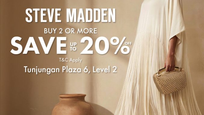 Promo Steve Madden Ramadan Buy 2 Diskon 20% untuk pembelian dua produk atau lebih di store