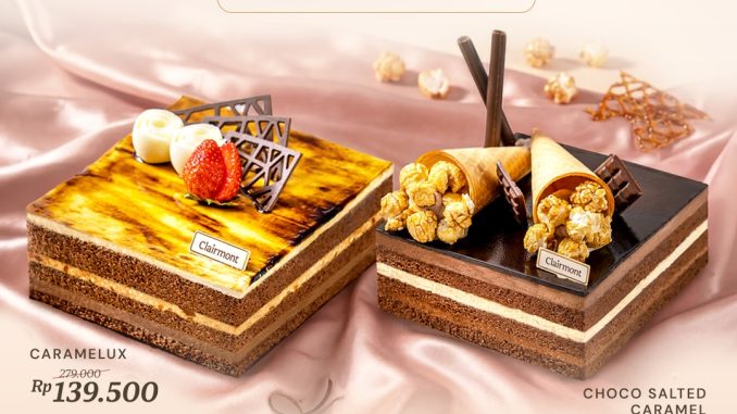 Promo Clairmont Cakes May Treats Caramelux Choco Salted Caramel Rp. 139.500 cake spesial