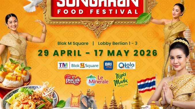 Songkran Food Festival di Blok M Square kuliner Thailand dan jajanan kekinian di Jakarta Lobby Berlian 1-3
