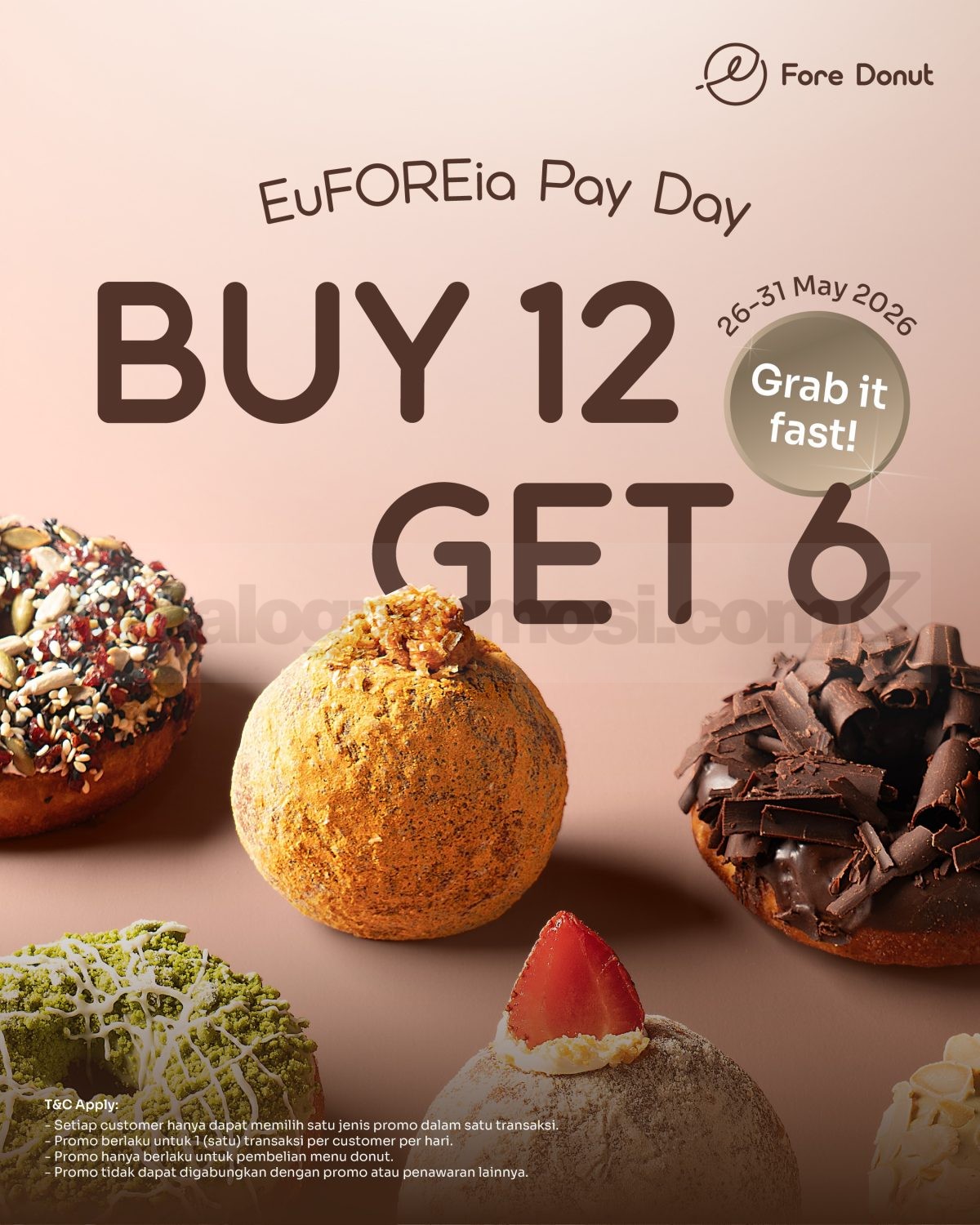 Promo Fore Donut EuFOREia Payday Buy 12 Get 6 Free Promo Fore Donut EuFOREia Payday Buy 12 Get 6 Free untuk pembelian menu donut sampai 31 Mei 2026