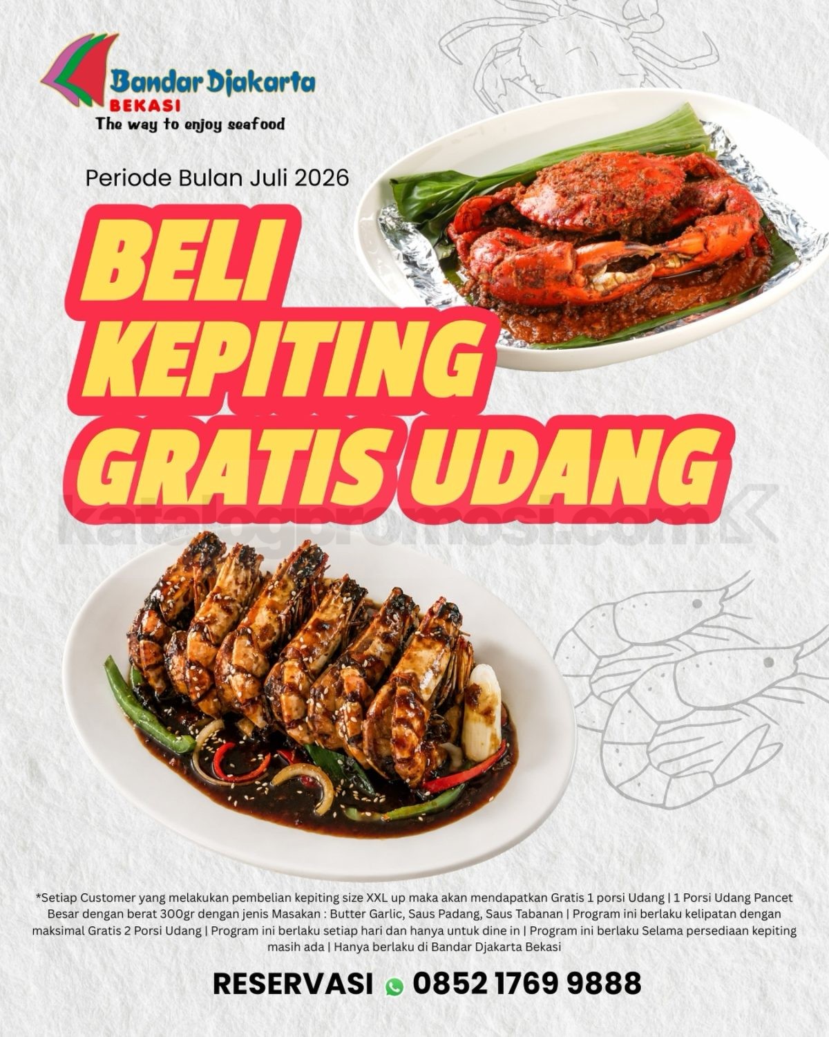 Promo Bandar Djakarta Bekasi Beli Kepiting Gratis Udang Promo Bandar Djakarta Bekasi Beli Kepiting Gratis Udang dengan bonus Udang Pancet 300 gram selama Juli 2026.