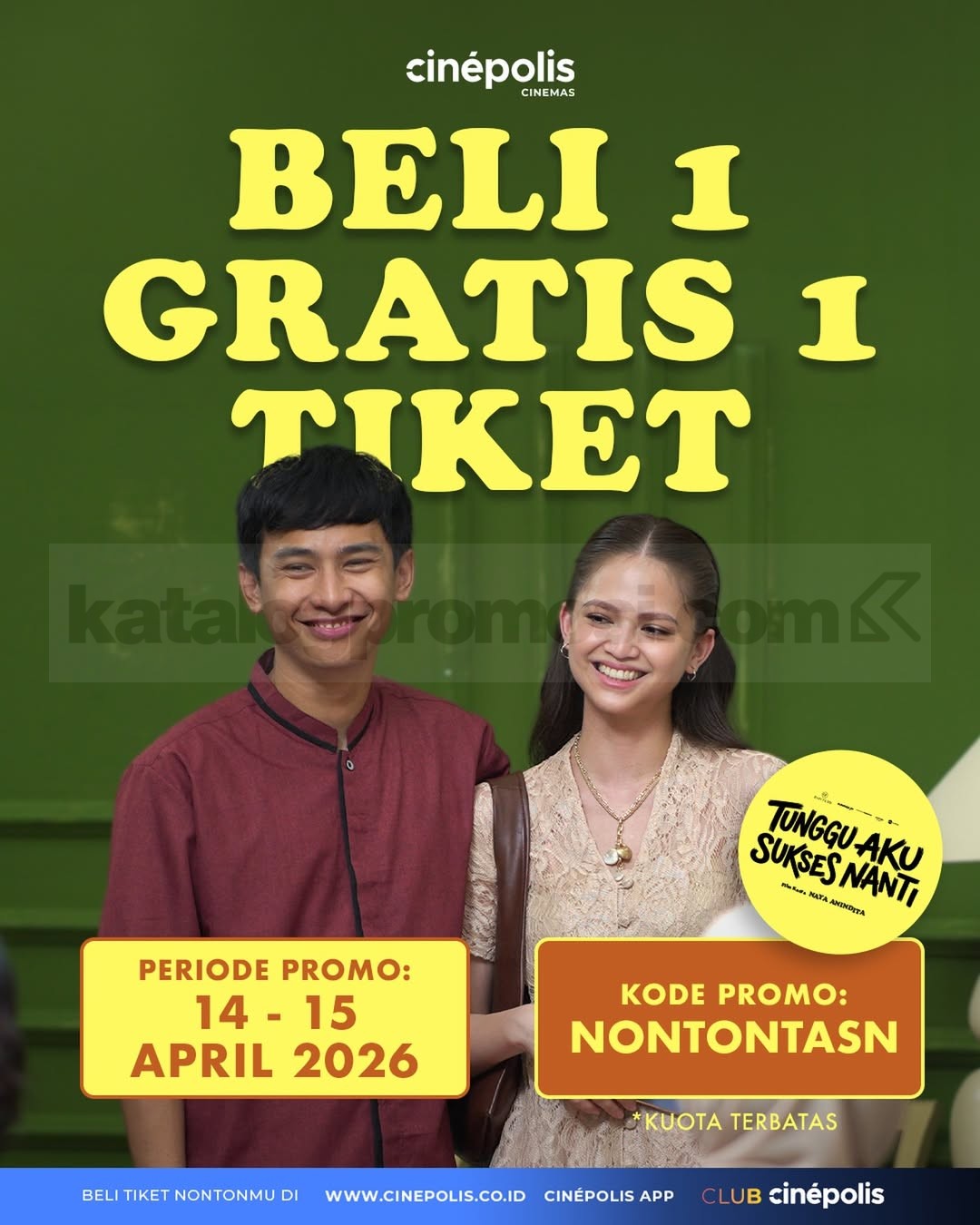 Promo Cinépolis Beli 1 Gratis 1 Tiket Tunggu Aku Sukses Nanti Promo Cinépolis Beli 1 Gratis 1 Tiket Tunggu Aku Sukses Nanti pakai kode NONTONTASN April 2026
