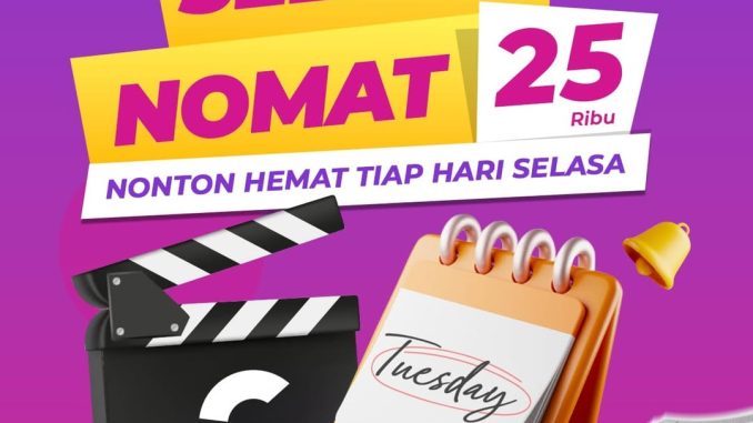 Promo Cinépolis Selasa NOMAT Nonton Hemat Rp. 25.000 tiket murah setiap Selasa April Mei 2026