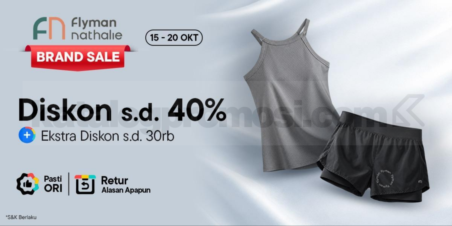 Promo Flyman Nathalie Brand Sale Diskon hingga 40% Promo Flyman Nathalie Brand Sale diskon hingga 40% dan voucher Rp30.000 di Blibli pada 15–20 Oktober 2026