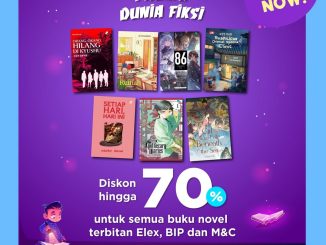 Promo Gramedia Dunia Fiksi Novel Diskon hingga 70% untuk novel Elex, BIP, dan M&C