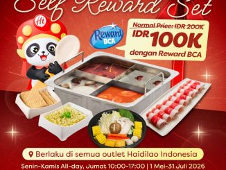 Promo Haidilao BCA Self Reward Set Rp. 100.000 paket hot pot lengkap