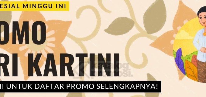 Promo Hari Kartini 2026: Diskon Spesial untuk Rayakan Semangat Perempuan Indonesia 🌸✨ 2
