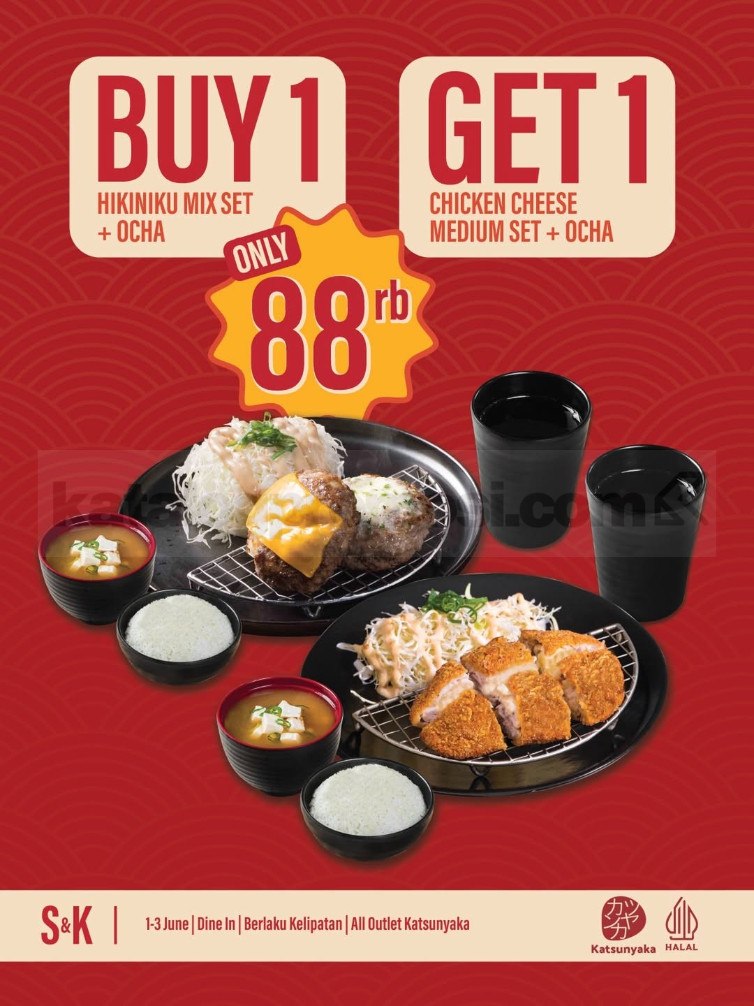 Promo Katsunyaka Beli 1 Gratis 1 Paket Menu Favorit Promo Katsunyaka Beli 1 Gratis 1 Paket Menu Favorit Hikiniku Mix Set + Ocha gratis Chicken Cheese Medium Set + Ocha