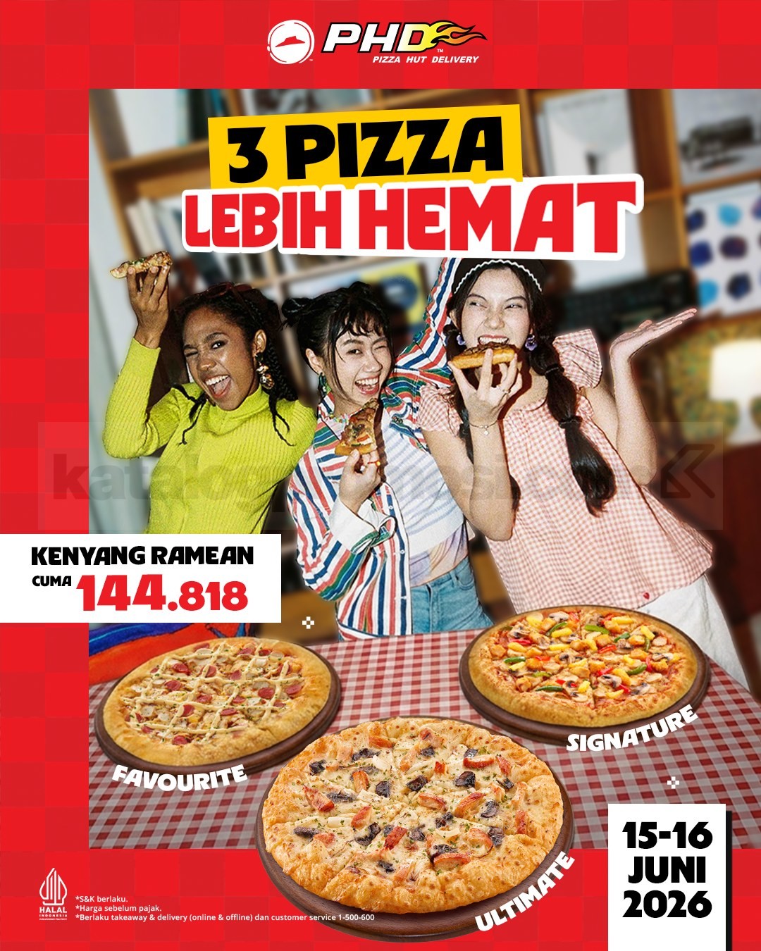 Promo PHD 3 Regular Pizza Rp. 144.818 Promo PHD 3 Regular Pizza Rp. 144.818 berisi Ultimate Pizza, Signature Pizza, dan Favourite Pizza periode 15-16 Juni 2026