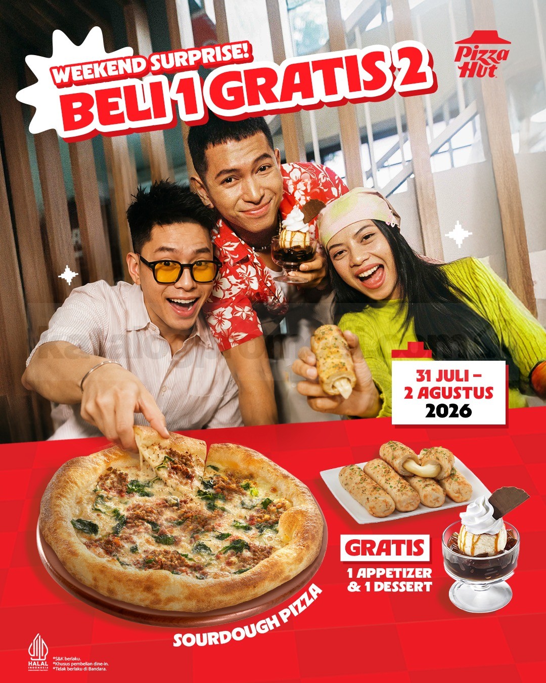 Promo Pizza Hut Weekend Surprise Beli 1 Gratis 2 Menu Promo Pizza Hut Weekend Surprise Beli 1 Gratis 2 Menu bonus Appetizer dan Dessert gratis saat beli Sourdough Pizza.