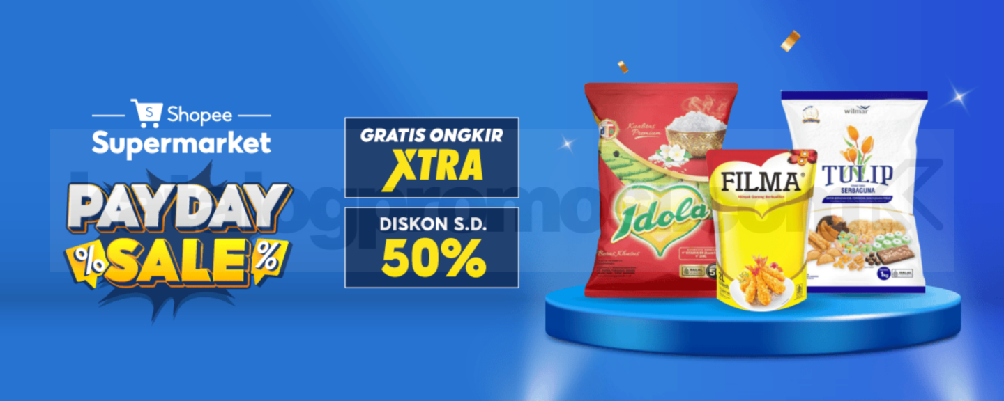 Promo Shopee Supermarket Payday Sale Diskon hingga 50% Promo Shopee Supermarket Payday Sale diskon hingga 50% dan Gratis Ongkir Xtra