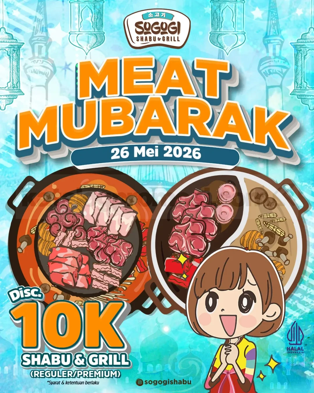 Promo Sogogi Meat Mubarak Diskon Rp. 10.000 Promo Sogogi Meat Mubarak Diskon Rp. 10.000 untuk paket Shabu & Grill berlaku 26 Mei 2026