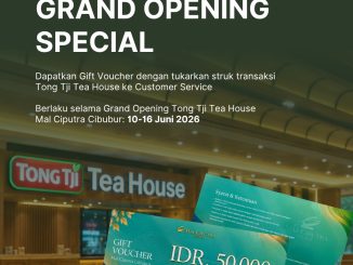 Promo Tong Tji Tea House Grand Opening Gift Voucher Rp. 50.000 di Mal Ciputra Cibubur