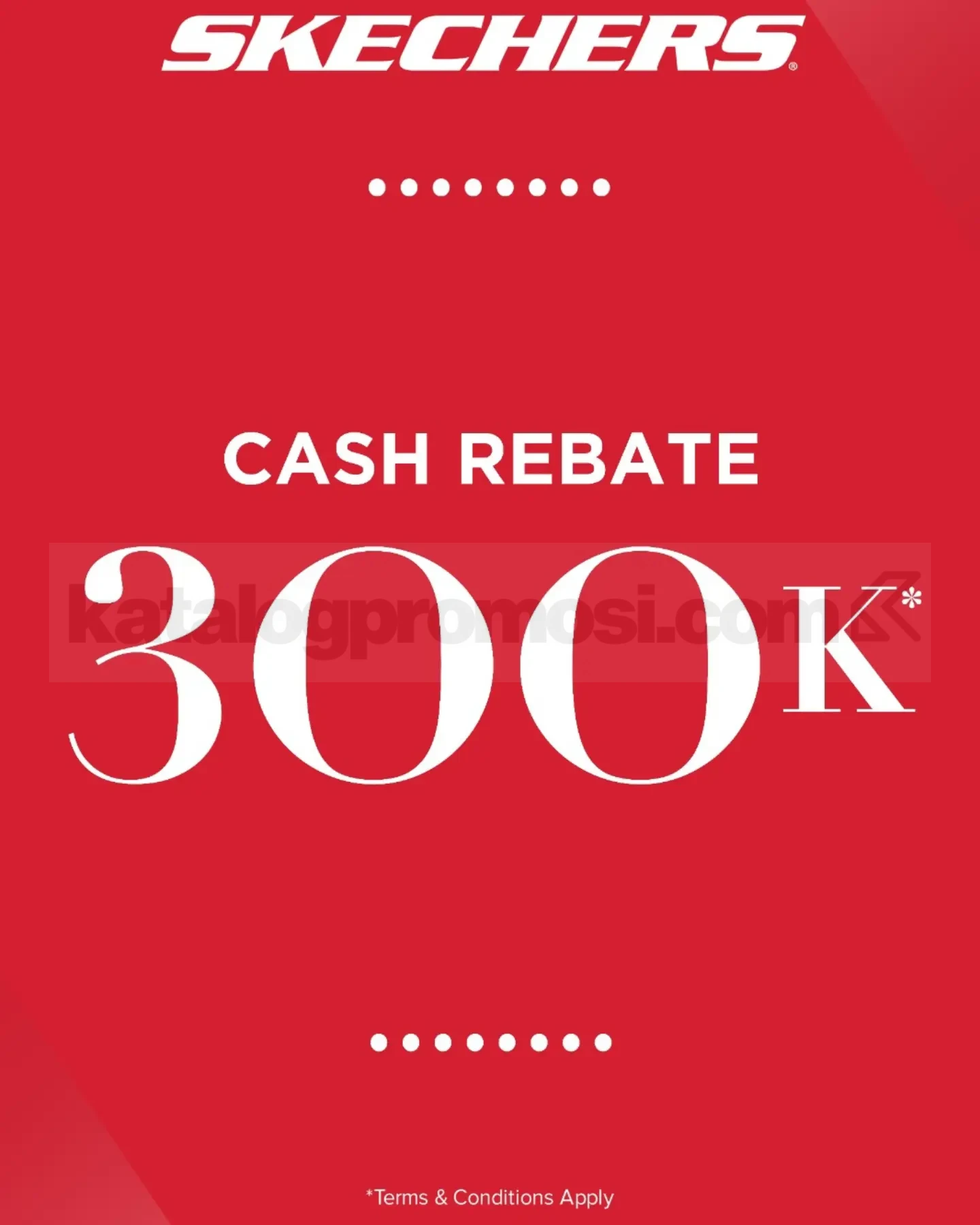 Promo Skechers Cash Rebate Cashback Rp. 300.000 Promo Skechers Cash Rebate Cashback Rp. 300.000 dengan minimal belanja Rp. 1.500.000 untuk produk pilihan.