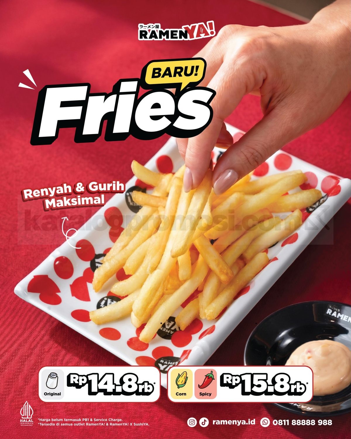 Promo RamenYA! Fries Baru Mulai Rp. 14.800 Promo RamenYA! Fries Baru Mulai Rp. 14.800 dengan pilihan rasa Original, Corn, dan Spicy.