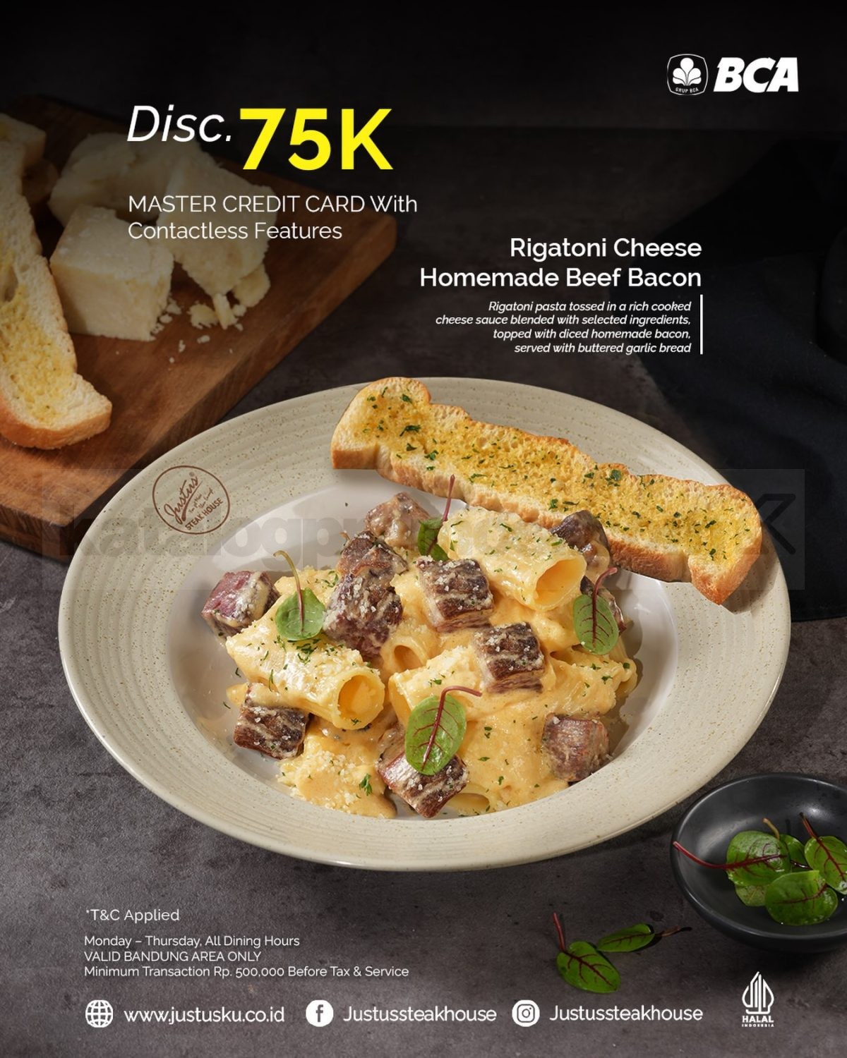 Promo Justus Steakhouse BCA Mastercard Diskon Rp. 75.000 Promo Justus Steakhouse BCA Mastercard Diskon Rp. 75.000 dengan pembayaran menggunakan BCA Mastercard Contactless Credit Card.