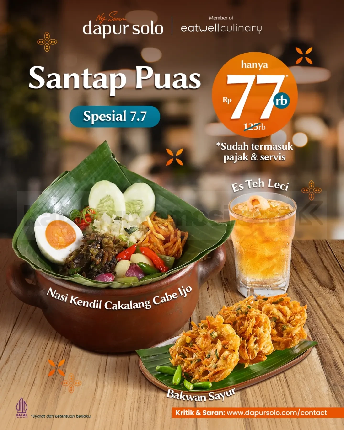 Promo Dapur Solo Special 7.7 Santap Puas Cuma Rp. 77.000 Promo Dapur Solo Special 7.7 Santap Puas Cuma Rp. 77.000 sudah termasuk pajak dan servis di seluruh outlet.