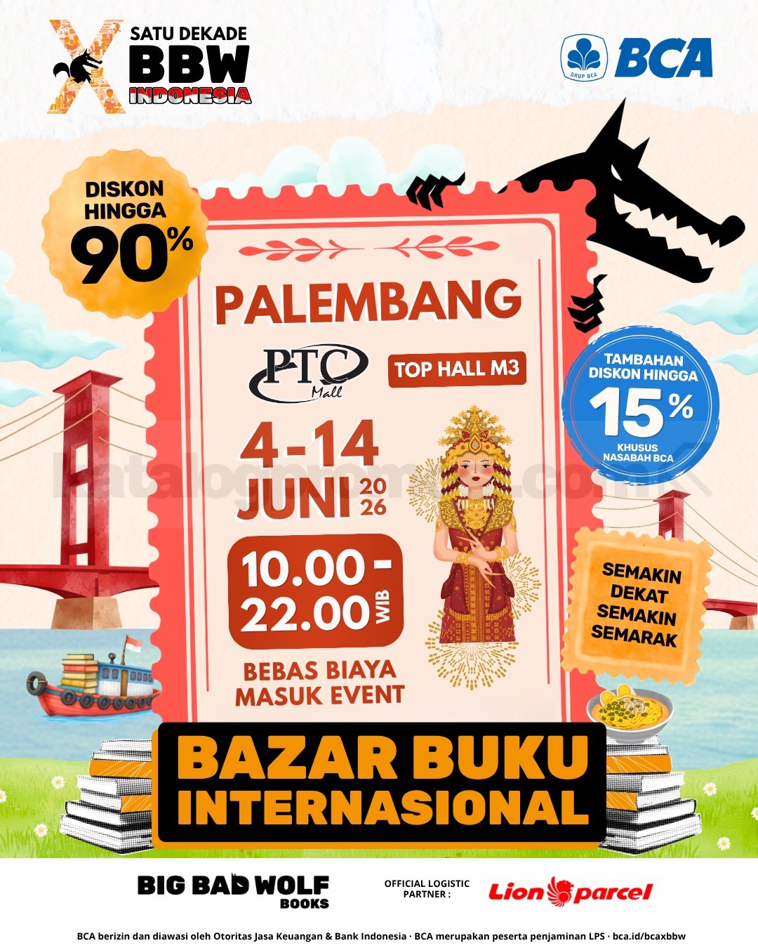 Big Bad Wolf Book Sale Palembang di PTC Mall Big Bad Wolf Book Sale Palembang di PTC Mall tanggal 4 – 14 Juni 2026 dengan venue baru dan gratis masuk