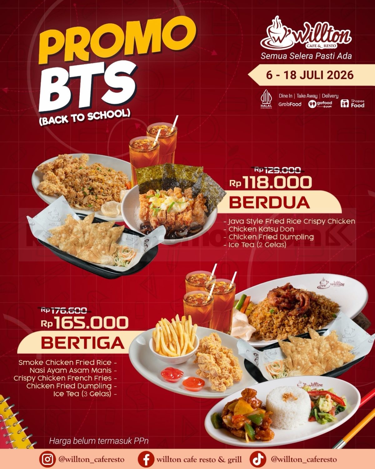 Promo Willton Cafe & Grill Back to School Paket Mulai Rp. 50.000 Promo Willton Cafe & Grill Back to School Paket Mulai Rp. 50.000 gratis Chicken Fried Dumpling.