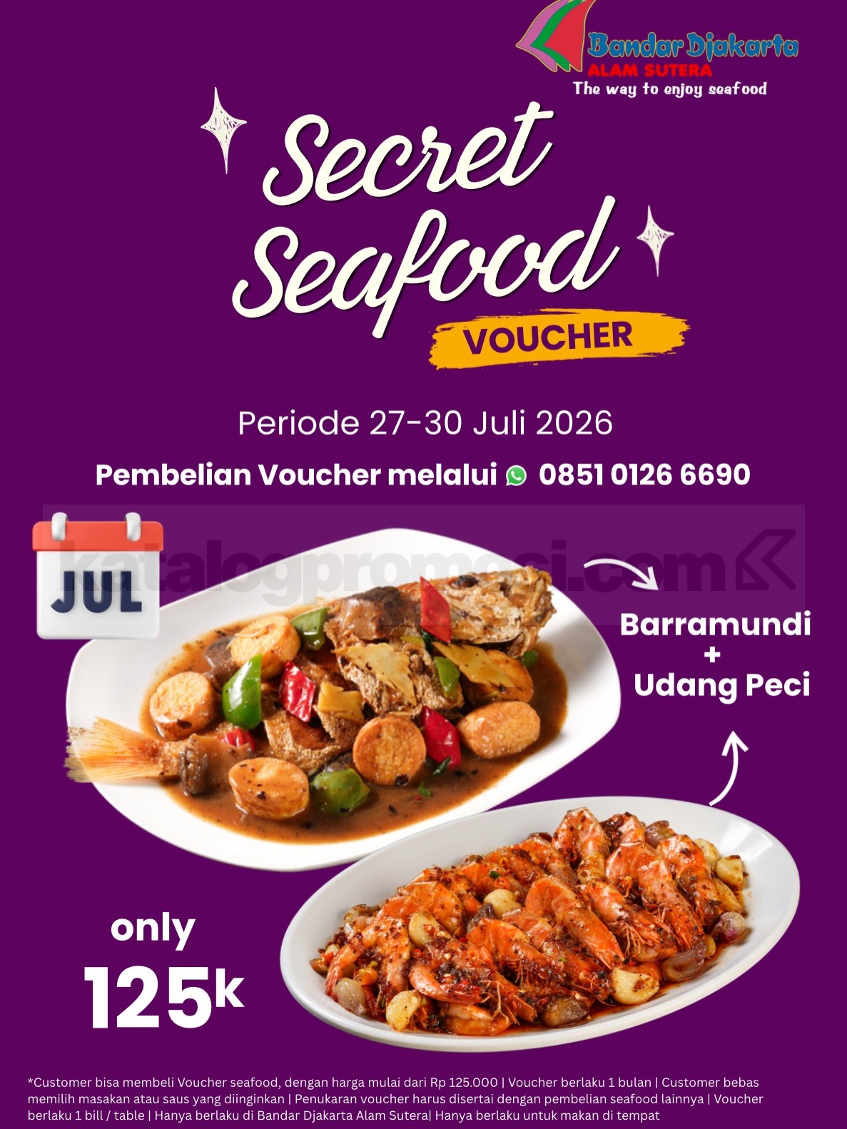 Promo Bandar Djakarta Secret Seafood Voucher Rp. 125.000 Promo Bandar Djakarta Secret Seafood Voucher Rp. 125.000 untuk Barramundi dan Udang Peci di outlet tertentu.