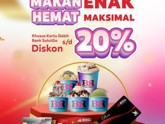 Promo Baskin Robbins Bank SulutGo Diskon Hingga 20% untuk pemegang Kartu Debit BSG