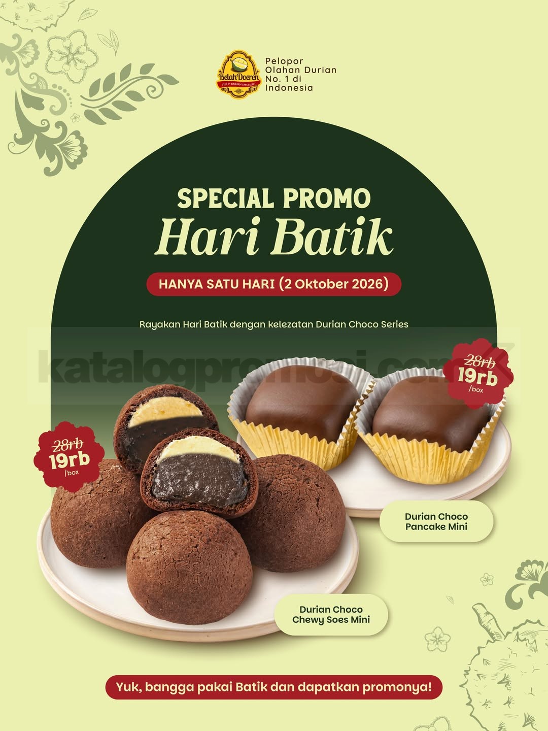 Promo Belah Doeren Hari Batik Durian Choco Series Rp19.000 Promo Belah Doeren Hari Batik Durian Choco Series Rp19.000 untuk pelanggan yang memakai batik