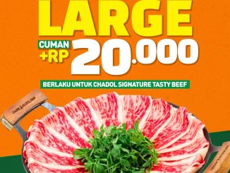 Promo Chadol Gujeolpan Upsize Large Tambah Rp. 20.000 untuk Chadol Signature Tasty Beef ukuran besar