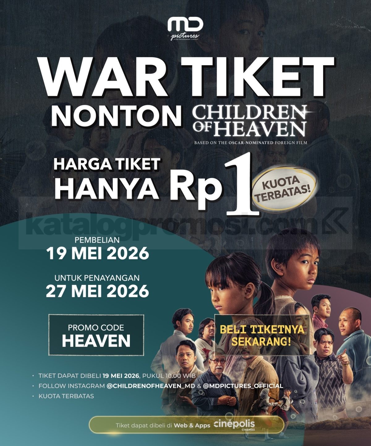 Promo Cinépolis Children of Heaven Tiket Rp. 1 Promo Cinépolis Children of Heaven Tiket Rp. 1 dengan kode promo HEAVEN untuk penayangan 27 Mei 2026