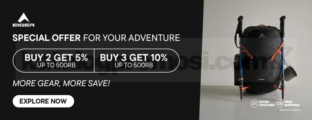 Promo EIGER More Gear More Save Diskon hingga 10% Promo EIGER More Gear More Save diskon hingga 10% untuk pembelian gear outdoor pilihan