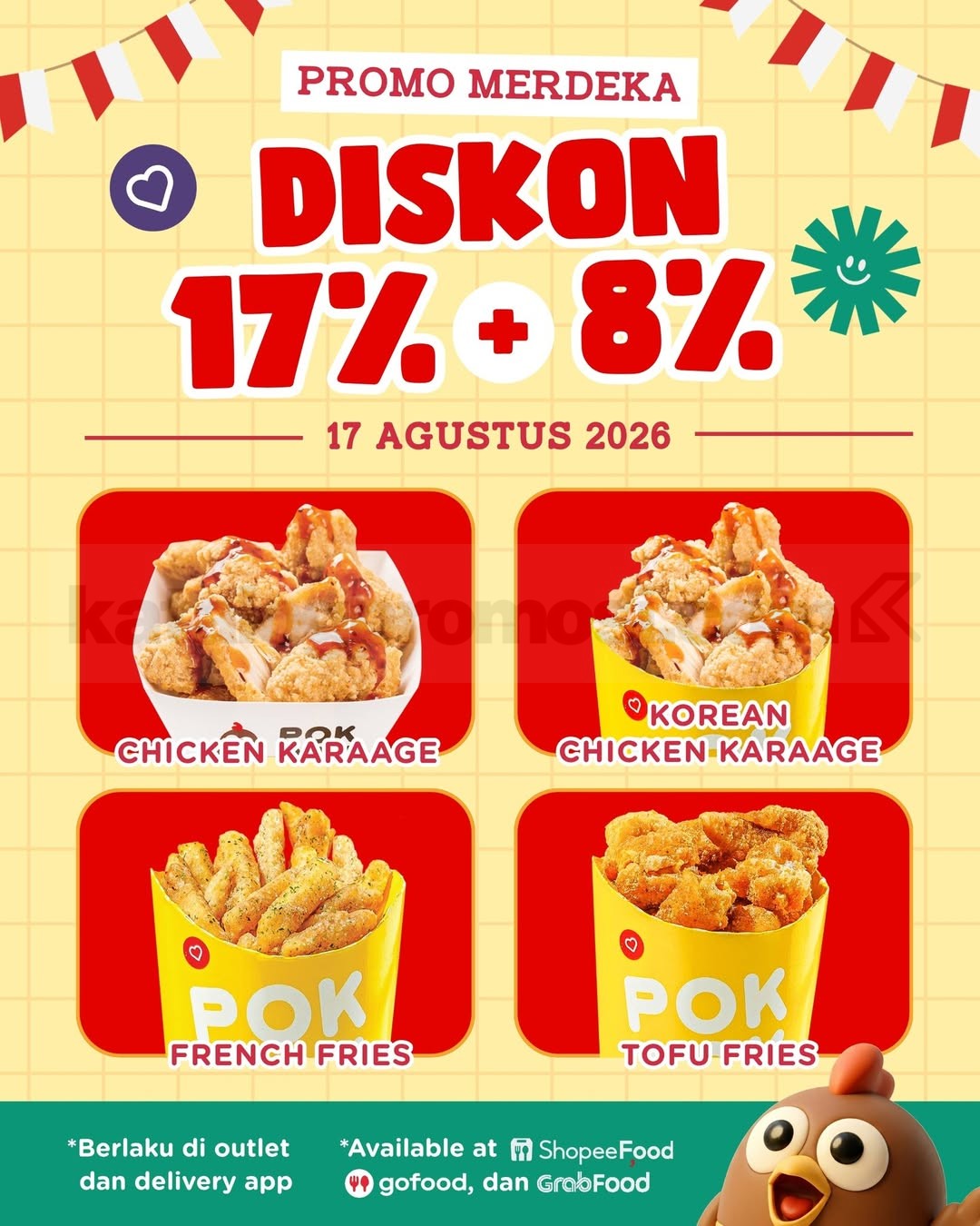 Promo PokPok Merdeka Diskon 17% + 8% Promo PokPok Merdeka Diskon 17% + 8% untuk Chicken Karaage, Korean Chicken Karaage, French Fries, dan Tofu Fries