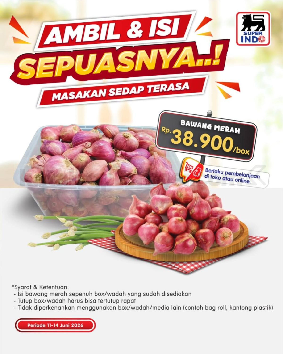 Promo Super Indo Ambil & Isi Sepuasnya Bawang Merah Promo Super Indo Ambil & Isi Sepuasnya Bawang Merah harga Rp. 38.900 per box periode 11–14 Juni 2026