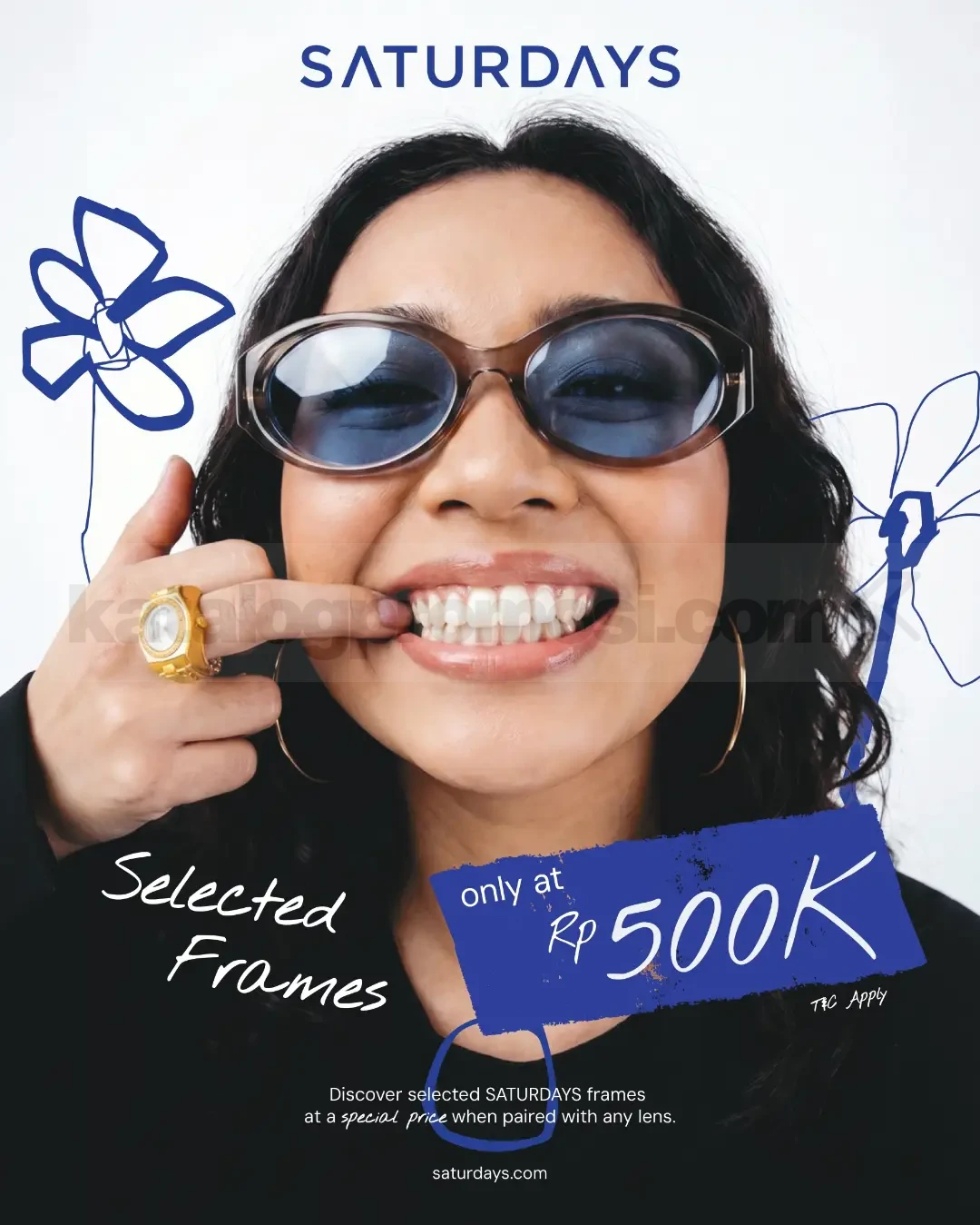 Promo Saturdays Selected Frames Rp. 500.000 Promo Saturdays Selected Frames Rp. 500.000 untuk frame pilihan dengan pembelian lensa.