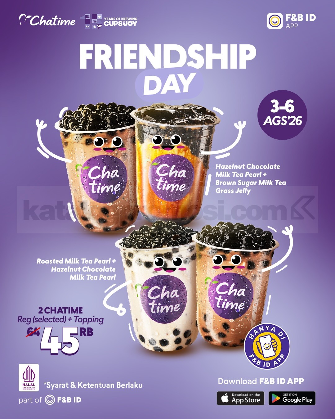Promo Chatime Friendship Day 2 Minuman Rp. 45.000 Promo Chatime Friendship Day 2 Minuman Rp. 45.000 ukuran Regular dengan topping.