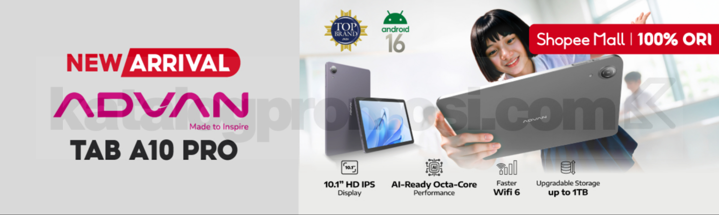 Promo ADVAN NEW! A10 Pro Tablet Android 16 Promo ADVAN NEW! A10 Pro Tablet Android 16 dengan layar 10.1 inci HD IPS dan expandable storage hingga 1TB.