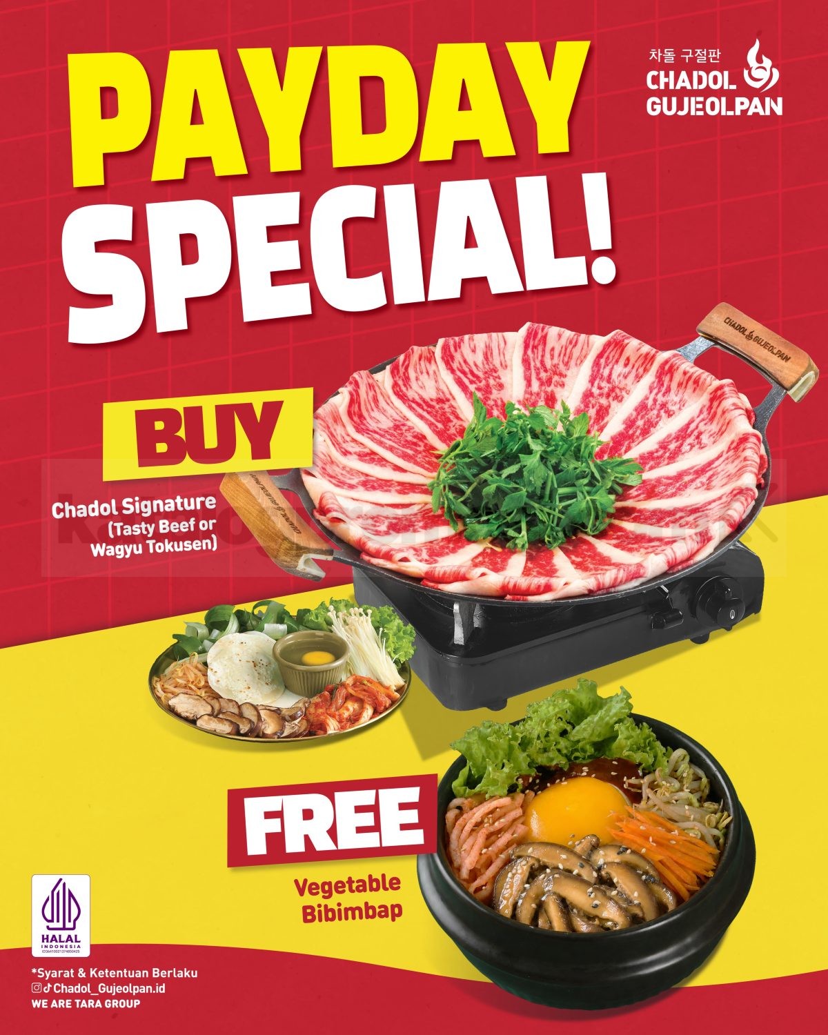 Promo Chadol Gujeolpan Payday Special Beli 1 Gratis 1 Promo Chadol Gujeolpan Payday Special Beli 1 Gratis 1 gratis Vegetable Bibimbap dengan pembelian menu pilihan.