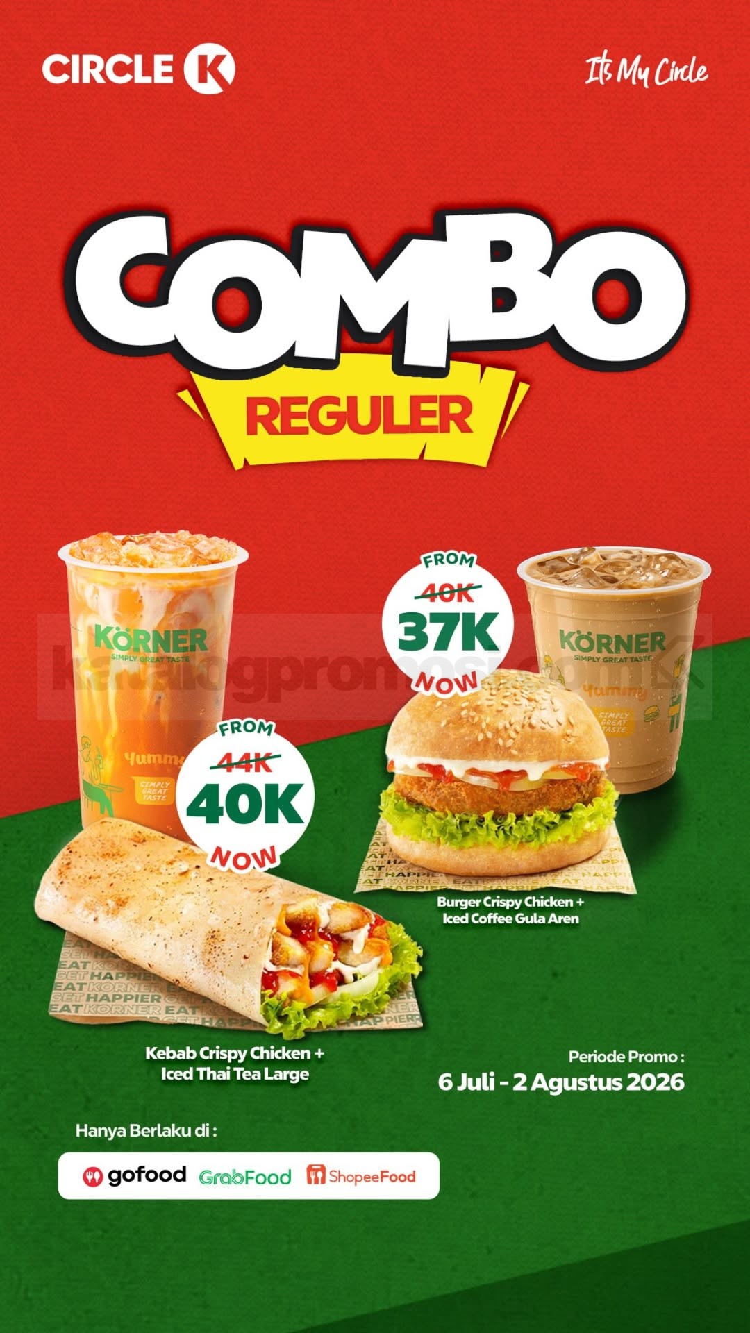 Promo Circle K Combo Reguler mulai Rp. 37.000 Promo Circle K Combo Reguler mulai Rp. 37.000 untuk pemesanan via GoFood, GrabFood, dan ShopeeFood hingga 2 Agustus 2026.
