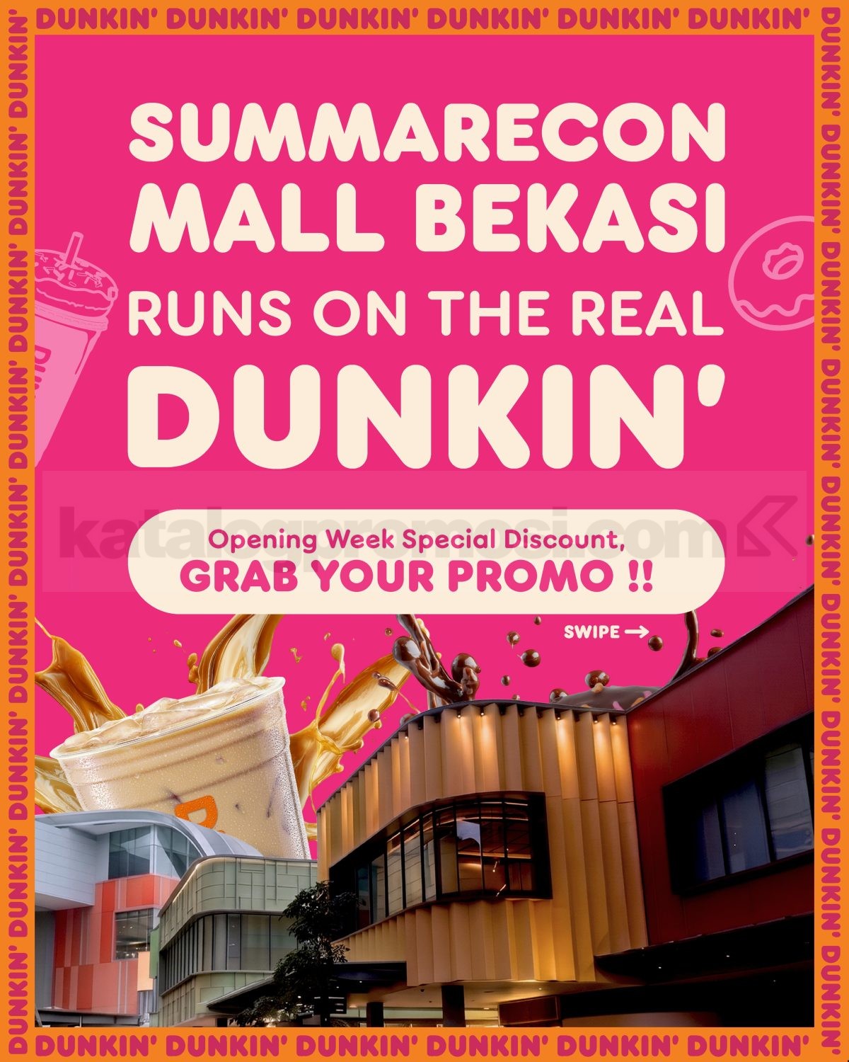 Promo Dunkin' Grand Opening Lucky Package Rp. 88.000 Promo Dunkin' Grand Opening Lucky Package Rp. 88.000 dengan ½ Dozen Classic Donuts dan Free Upsize di Summarecon Mall Bekasi.