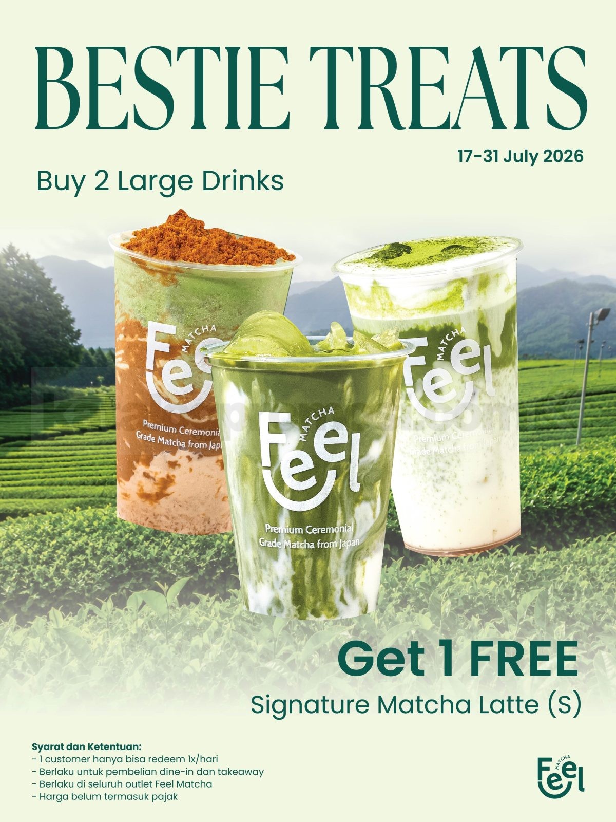Promo Feel Matcha Bestie Treats Beli 2 Gratis 1 Promo Feel Matcha Bestie Treats Beli 2 Gratis 1 Signature Matcha Latte periode 17 Juli hingga 31 Juli 2026