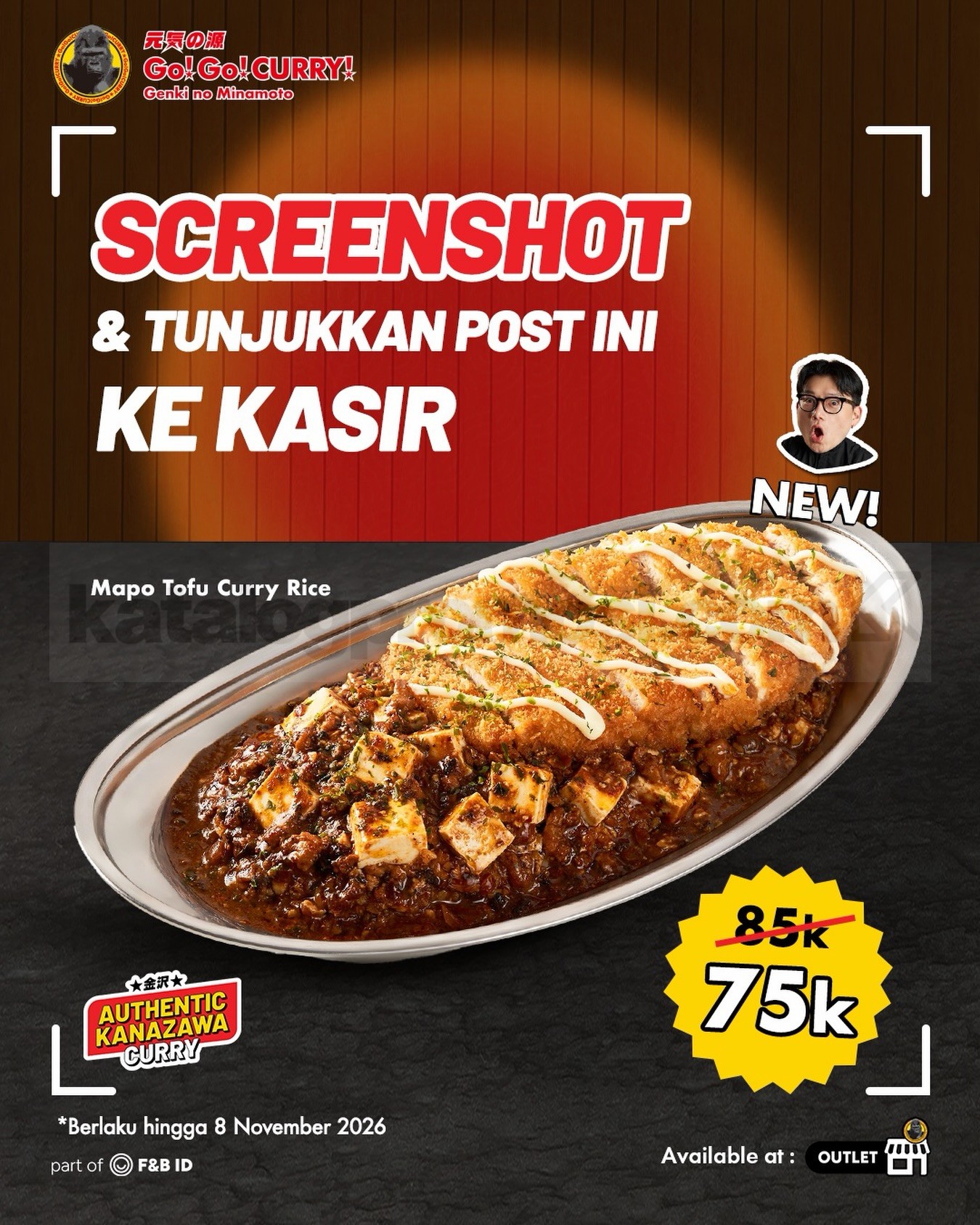 Promo Go! Go! CURRY Mapo Tofu Curry Rice Cuma Rp75.000 Promo Go! Go! CURRY Mapo Tofu Curry Rice Rp75.000 pada 24 Oktober–8 November 2026 dengan menunjukkan screenshot promo ke kasir.