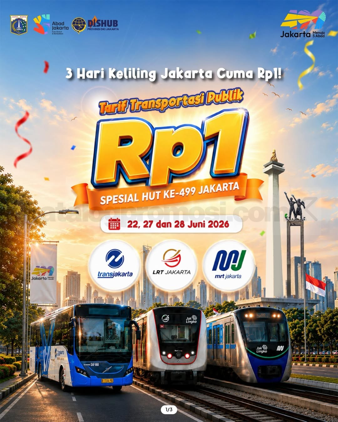 Promo HUT JAKARTA 499 Transjakarta, MRT dan LRT Rp 1,- Promo HUT JAKARTA 499 Transjakarta, MRT dan LRT Rp 1,- pada 22, 27, dan 28 Juni 2026