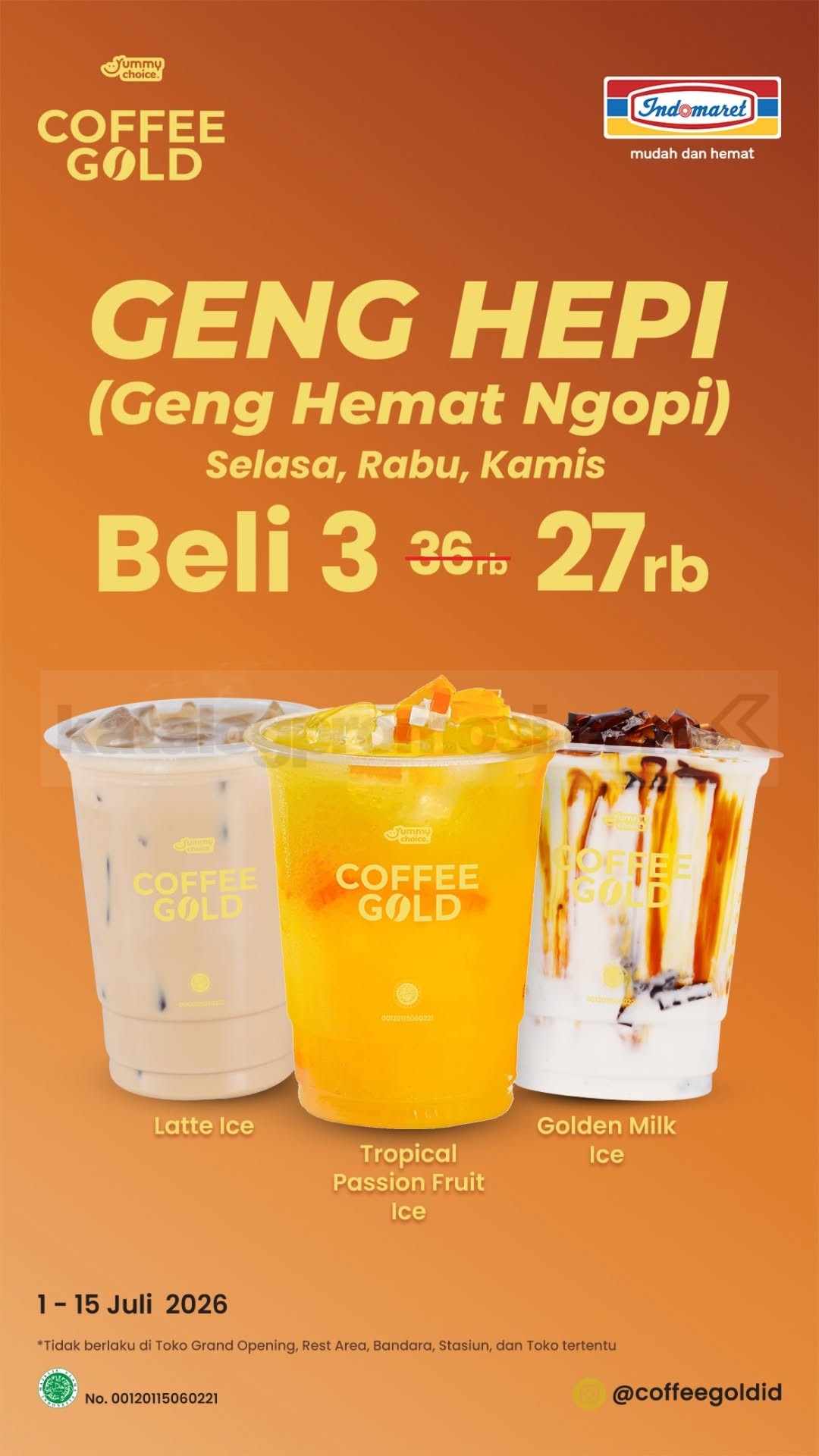 Promo Indomaret Coffee Gold Geng Hepi Beli 3 Rp. 27.000 Promo Indomaret Coffee Gold Geng Hepi Beli 3 Rp. 27.000 untuk Latte Ice, Tropical Passion Fruit Ice, dan Golden Milk Ice.