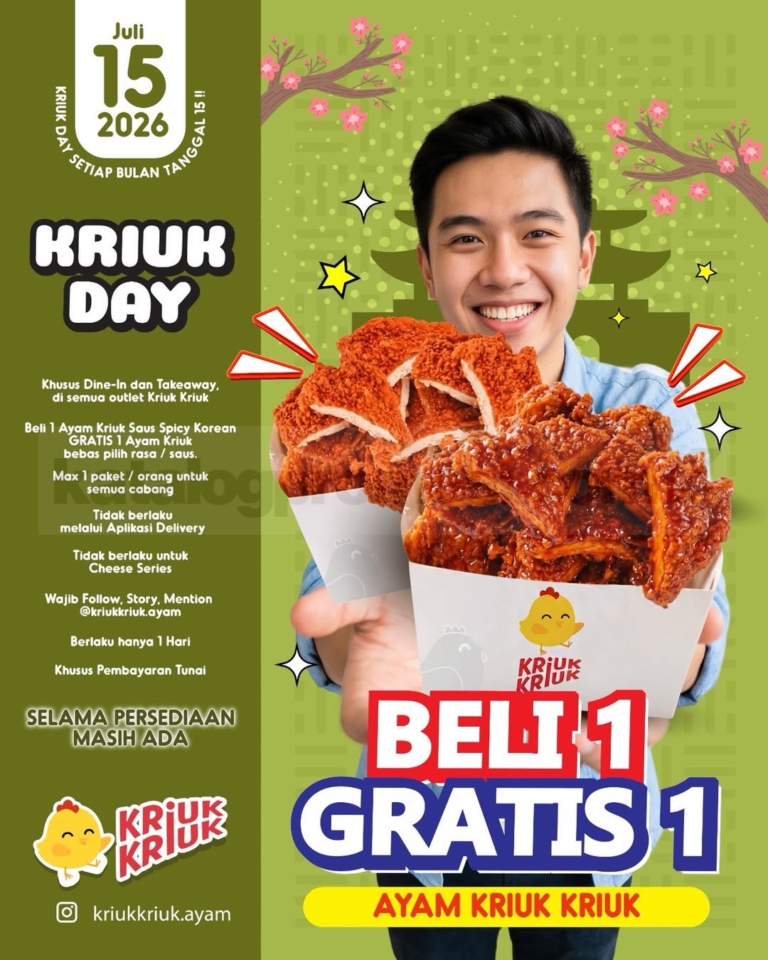 Promo Kriuk Kriuk Kriuk Day Beli 1 Gratis 1 Ayam Kriuk Promo Kriuk Kriuk Kriuk Day Beli 1 Gratis 1 Ayam Kriuk pada 15 Juli 2026 di seluruh outlet.