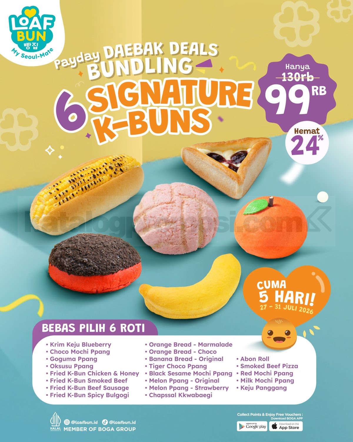 Promo LOAF BUN Payday Daebak Deals Bundling Rp. 99.000 Promo LOAF BUN Payday Daebak Deals Bundling Rp. 99.000 untuk 6 K-Buns pilihan hemat 24%.