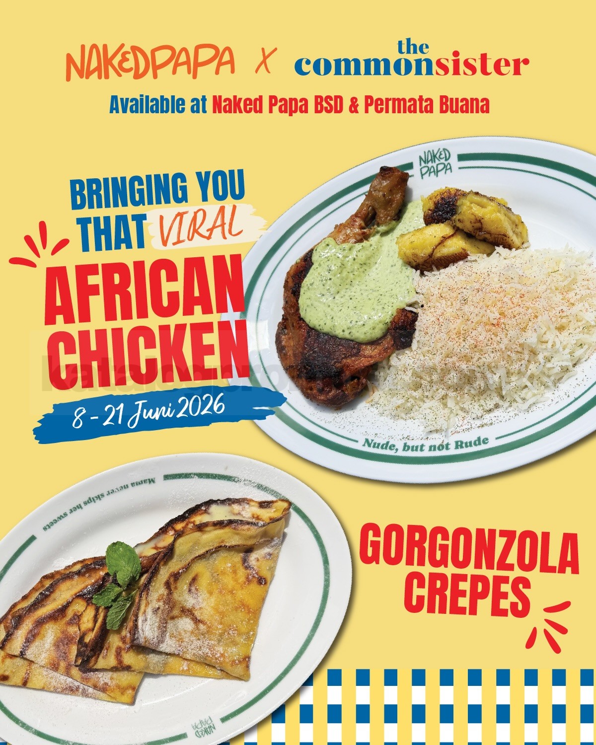 Promo Naked Papa x The Common Sister Menu Kolaborasi Juni 2026 Promo Naked Papa x The Common Sister Menu Kolaborasi Juni 2026 dengan African Chicken dan Gorgonzola Crepes.