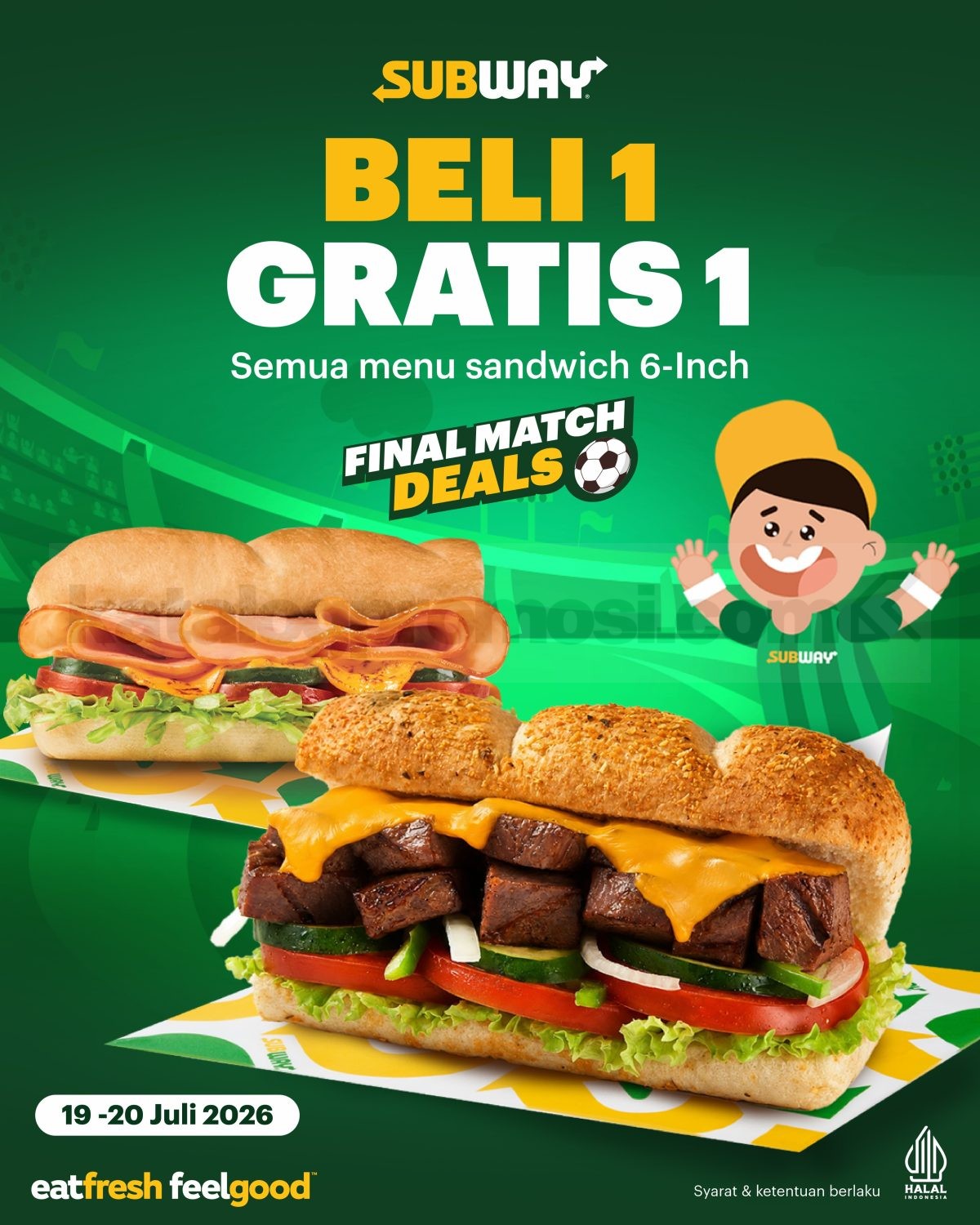 Promo Subway Final Match Deals Beli 1 Gratis 1 Promo Subway Final Match Deals Beli 1 Gratis 1 untuk Sandwich 6-inch berlaku 19-20 Juli 2026.